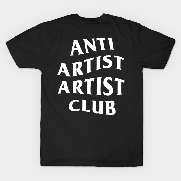 Anti Artist Artist Club by ClayGrahamArt